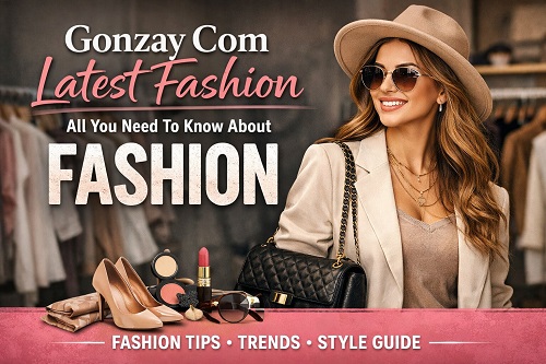 Gonzay Com Latest Fashion