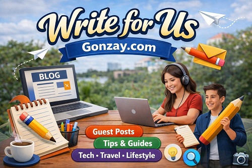 Write for Us Gonzay.com